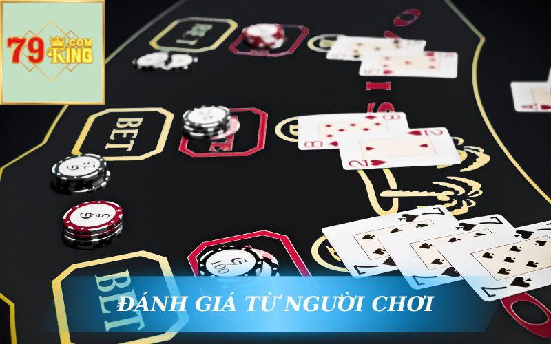 ĐÁNH GIÁ TỪ NGƯỜI CHƠI VỀ 79KING